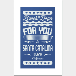 Beach Days for you in Santa Catalina Island - California (light lettering t-shirt) Posters and Art